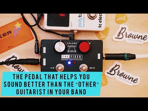 BROWNE AMPLIFICATION THE FIXER GUITAR PEDAL  A GENERIC BUT NECESSARY OVERVIEW OF THE FIXER OFFICIAL VIDEO