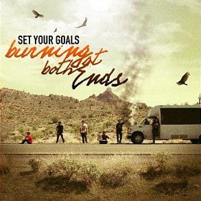 Set Your Goals – Burning At Both Ends - (USED)