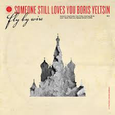 Someone Still Loves You Boris Yeltsin – Fly By Wire (Split Red/White)- (USED)