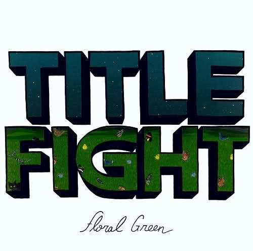 Title Fight – Floral Green - (USED)