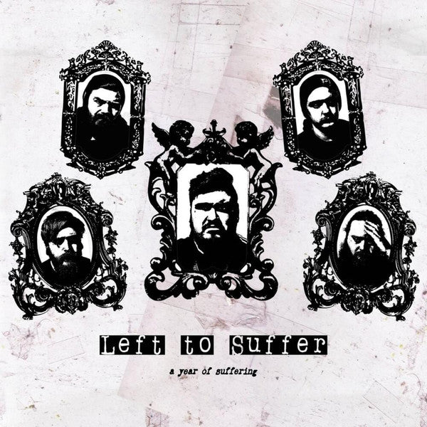 Left to Suffer - a year of suffering