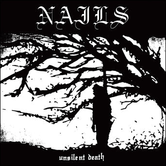 Nails - Unsilent Death [Black Ice]