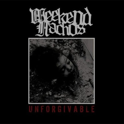 Weekend Nachos - Unforgivable